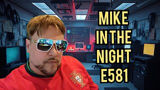 Mike in the Night E581 - Whats going on in your mind, Don't waste your time Baby everything's fine , Next weeks News Today , Headlines, Your Call ins