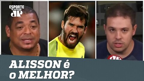 ALISSON é o MELHOR GOLEIRO do MUNDO? Veja DEBATE!