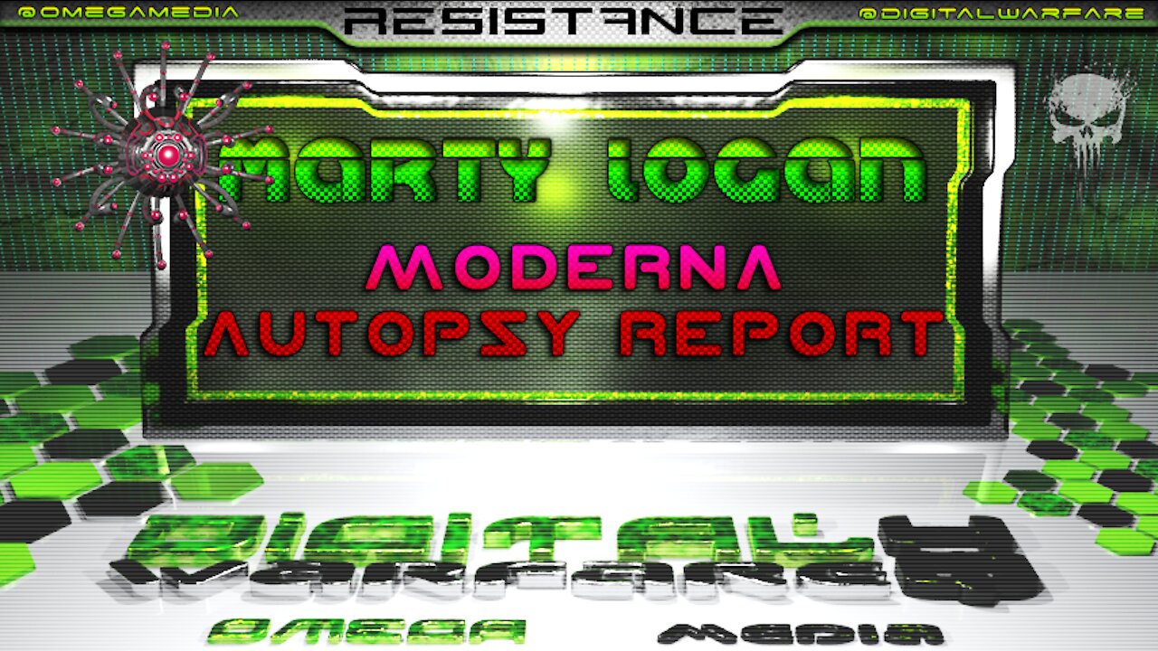 Digital Warfare - Marty Logan - Autopsy report of Moderna Vaccine Death proves coverup