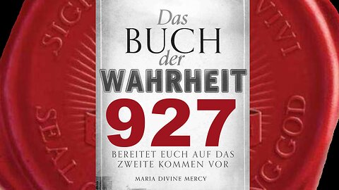 Maria: Nur wenige werden mutig genug sein, das Wort Gottes zu verkünden (Buch der Wahrheit Nr 927)