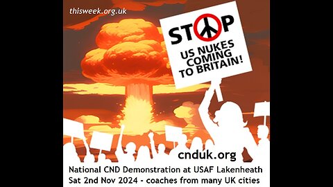 CND Chair Tom Unterrainer: US Nukes Coming Back To UK With NO OVERSIGHT! Rally at Lakenheath 02Nov24