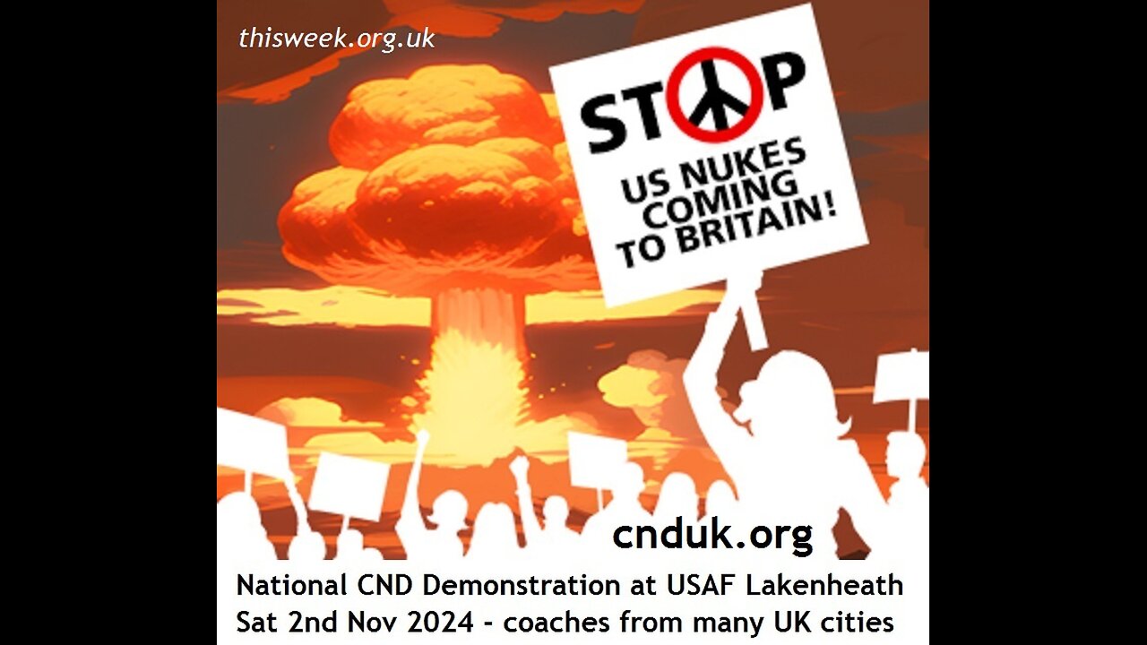 CND Chair Tom Unterrainer: US Nukes Coming Back To UK With NO OVERSIGHT! Rally at Lakenheath 02Nov24