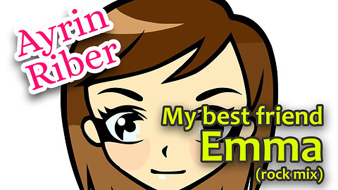 Ayrin Riber My best friend Emma (rock mix)