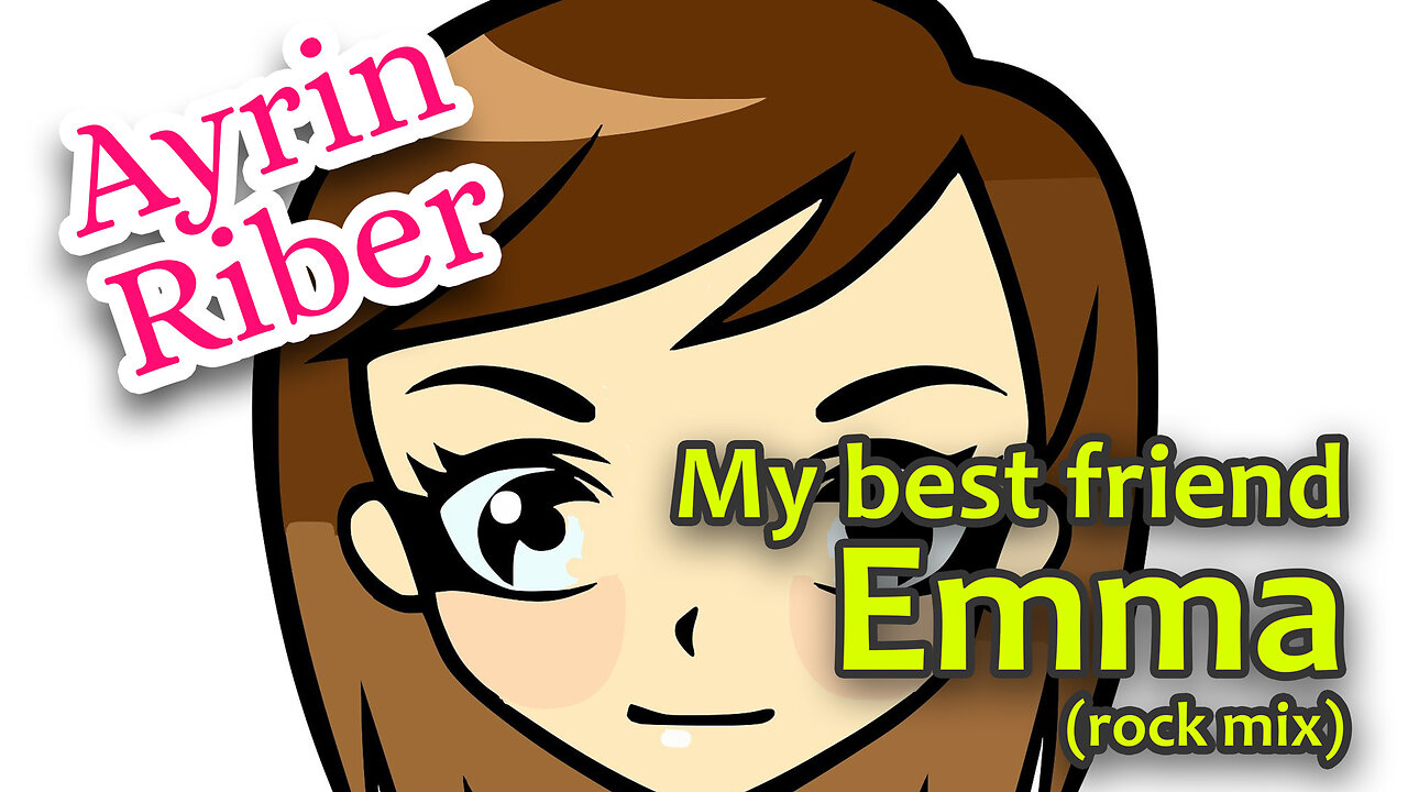 Ayrin Riber My best friend Emma (rock mix)