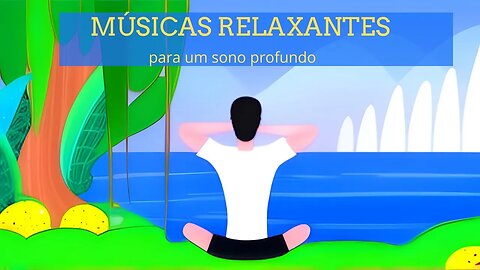 Musicas Relaxantes para um sono profundo
