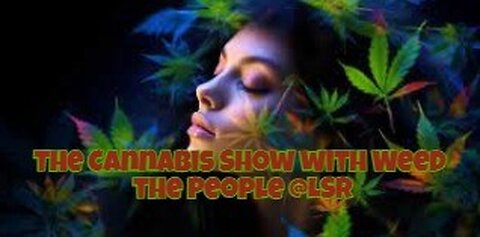 The Cannabis Show Weed The People 179