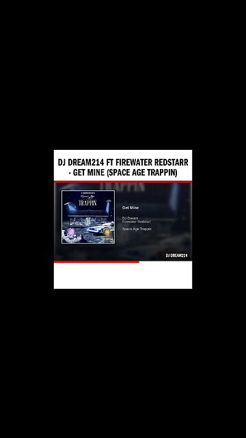 Dj Dream214 ft Firewater Redstarr - Get Mine (Space Age Trappin)