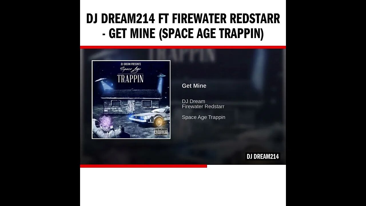 Dj Dream214 ft Firewater Redstarr - Get Mine (Space Age Trappin)