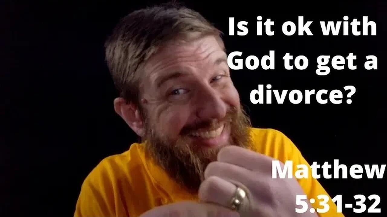 Is Divorce acceptable to God? Matthew 5:31-32