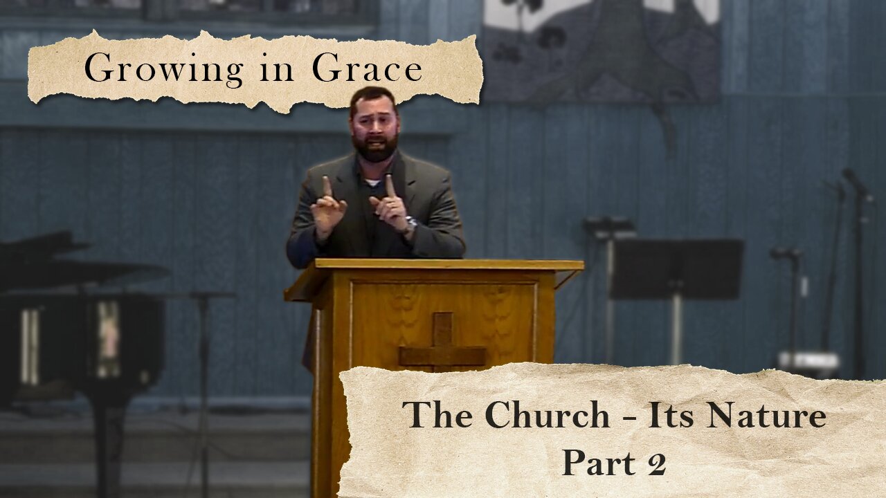 The Church: Its Nature - Part 2