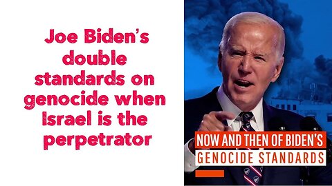 Joe Biden’s double standards on genocide when Israel is the perpetrator