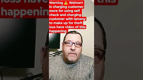 warning.. Walmart charging people for using self check also charging people with false theft