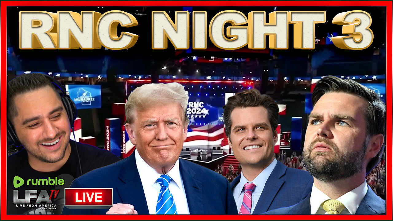 RNC NIGHT 3 COVERAGE & UPDATES! | BASED AMERICA 7.18.24 8pm EST