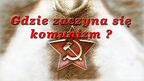 Gdzie zaczyna się komunizm ?