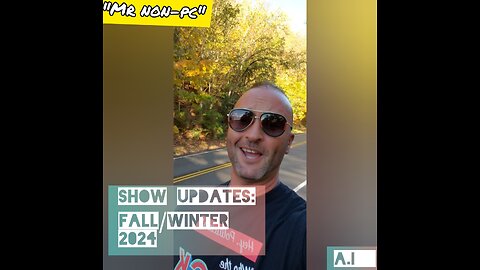 MR. NON-PC: Show Updates Fall/Winter 2024