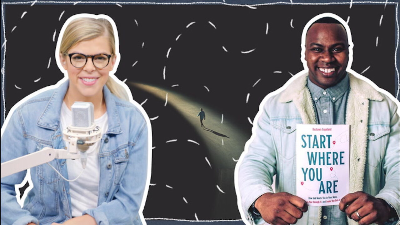 If You're Broken, 'Start Where You Are' | Guest: Rashawn Copeland | Ep 291