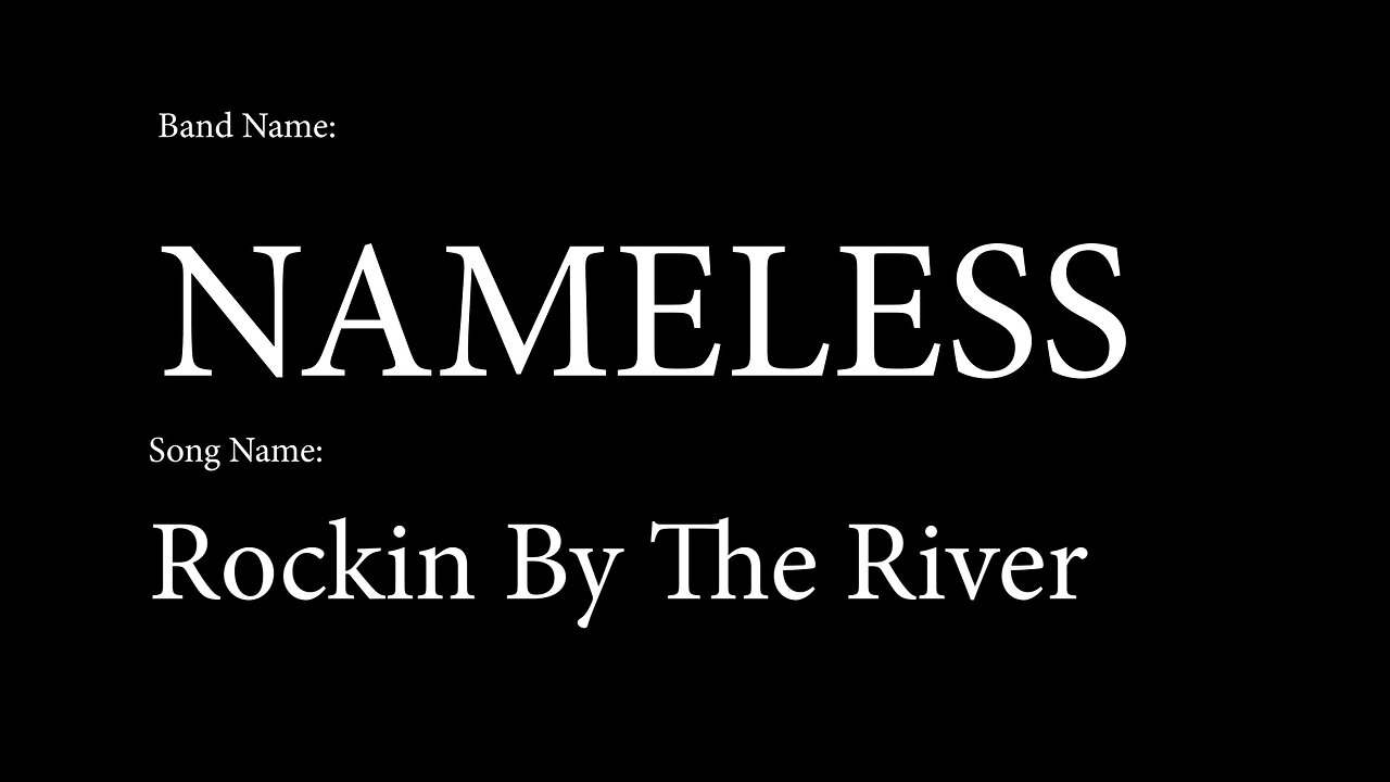 Rockin By The River - Nameless