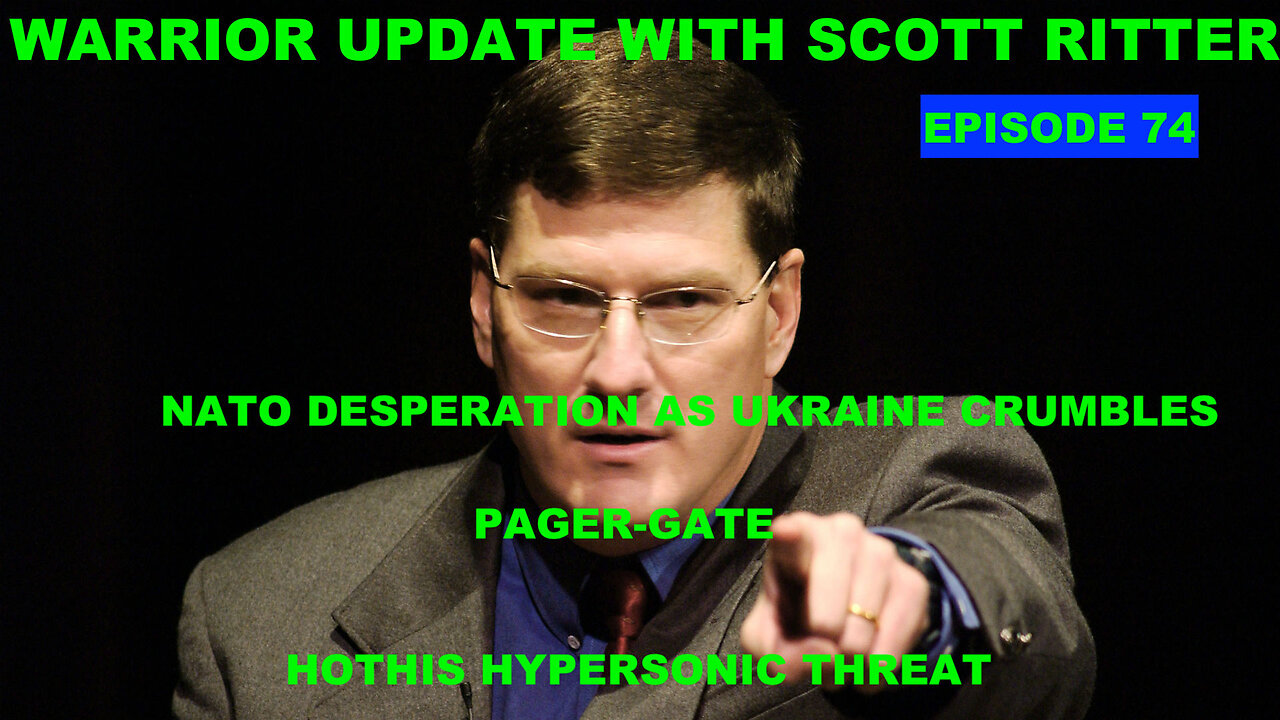 WARRIOR UPDATE WITH SCOTT RITTER - EPISODE 74 - PAGER GATE - NATO DESPERATION