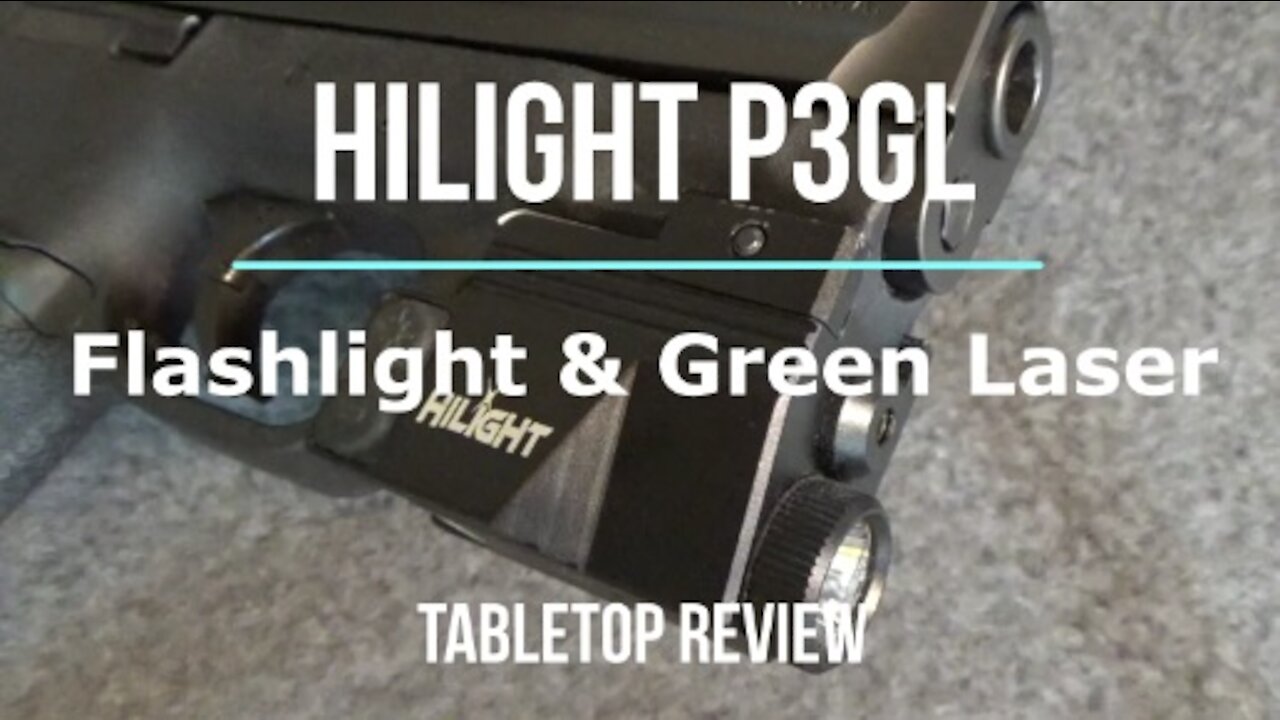 HiLight HL-P3GL Pistol Laser & Light Combo Tabletop Review - Episode #202119