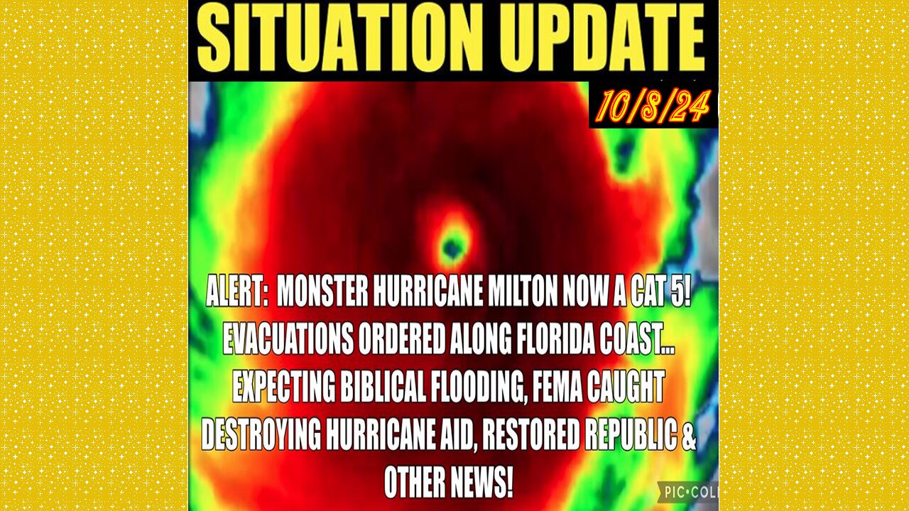 SITUATION UPDATE 10/8/24 - No way out, Milton A Cat 5, Evacuations Ordered, Fema Obstruction