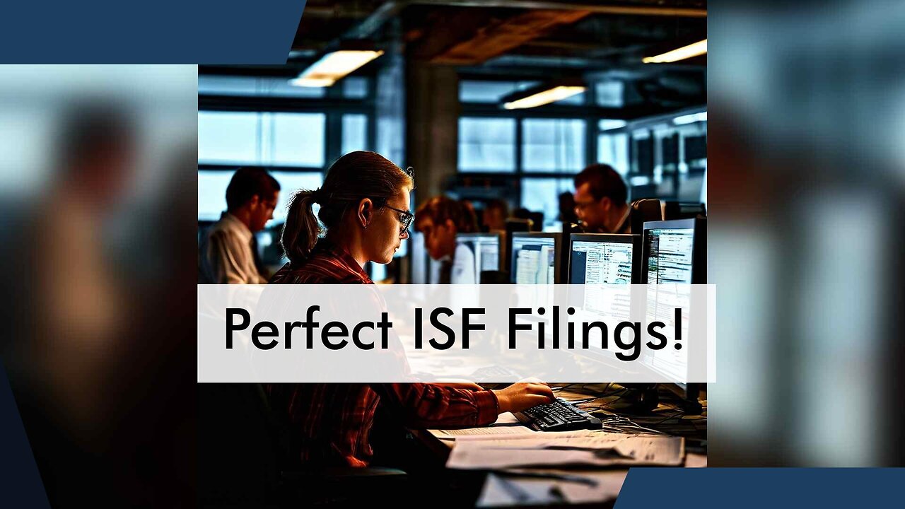 Mastering ISF Filing: Elevating Data Integrity for Smooth Customs Clearance!