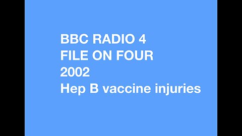 BBC Radio 4 • File on Four 2002 • Hep B vaccine damage