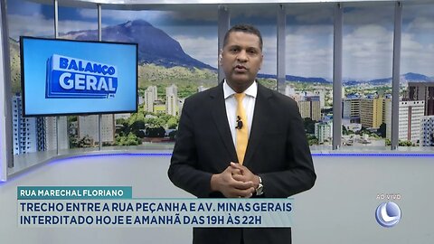 Interdição: Trecho Entre a Rua Peçanha e Av. Minas Gerais Interditado Hoje e Amanhã das 19h às 22h.