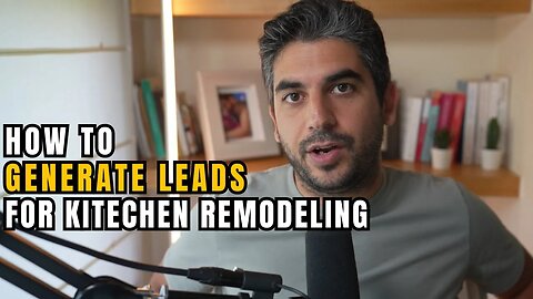 How To Generate Leads For Kitchen Remodeling Business