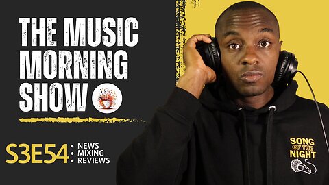 The Music Morning Show: Reviewing Your Music Live! - S3E54