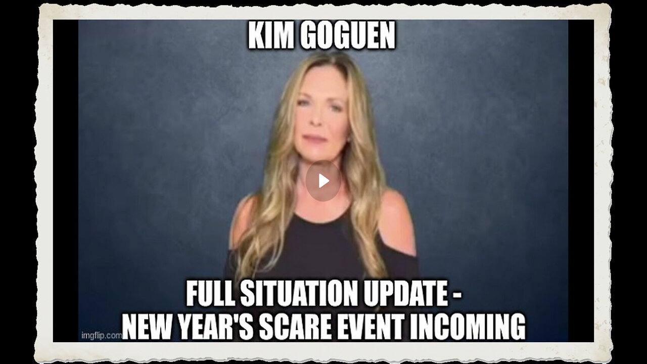 Kim Goguen Full Situation Update - New Year's Scare Event INCOMING!