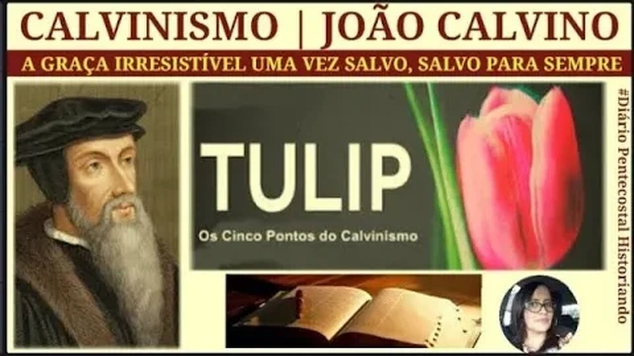 VIDA E OBRA DE JOÃO CALVINO | TEOLOGIA CALVINISTA | HISTÓRIA DO PROTESTANTISMO