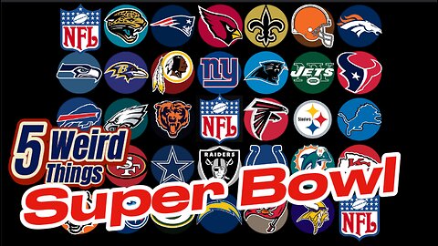 5 Weird Things - Super Bowl