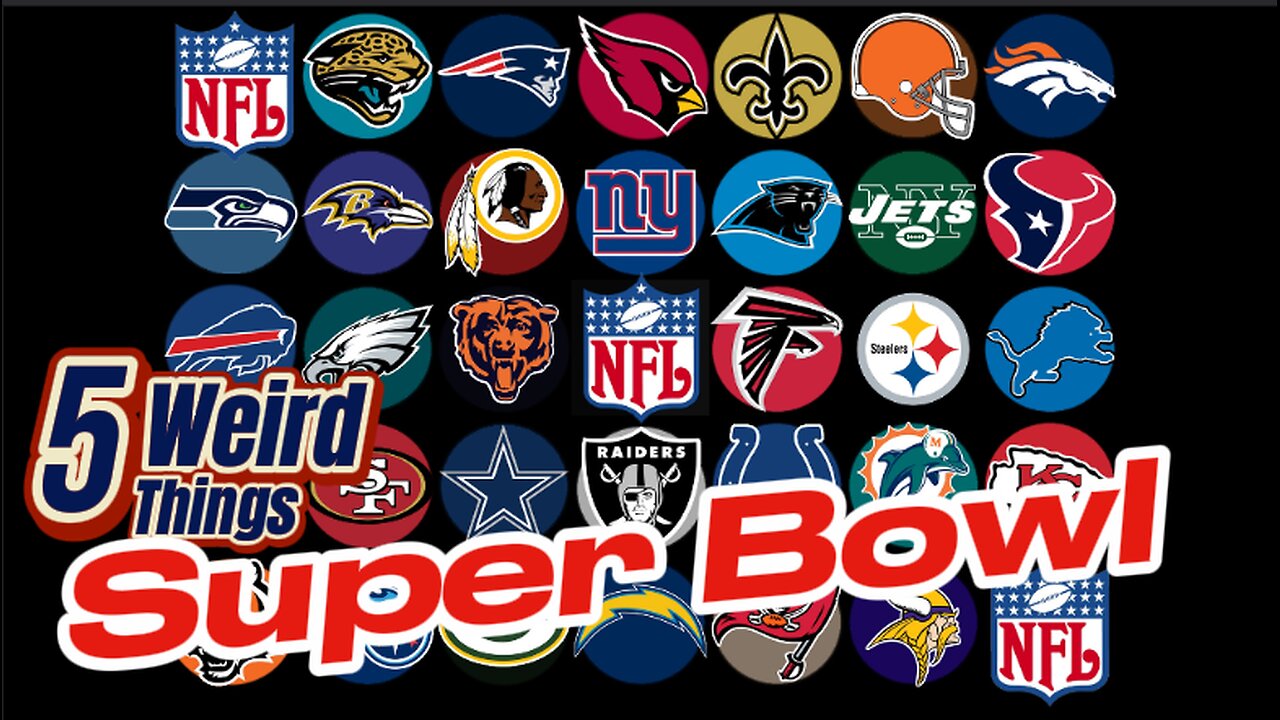 5 Weird Things - Super Bowl