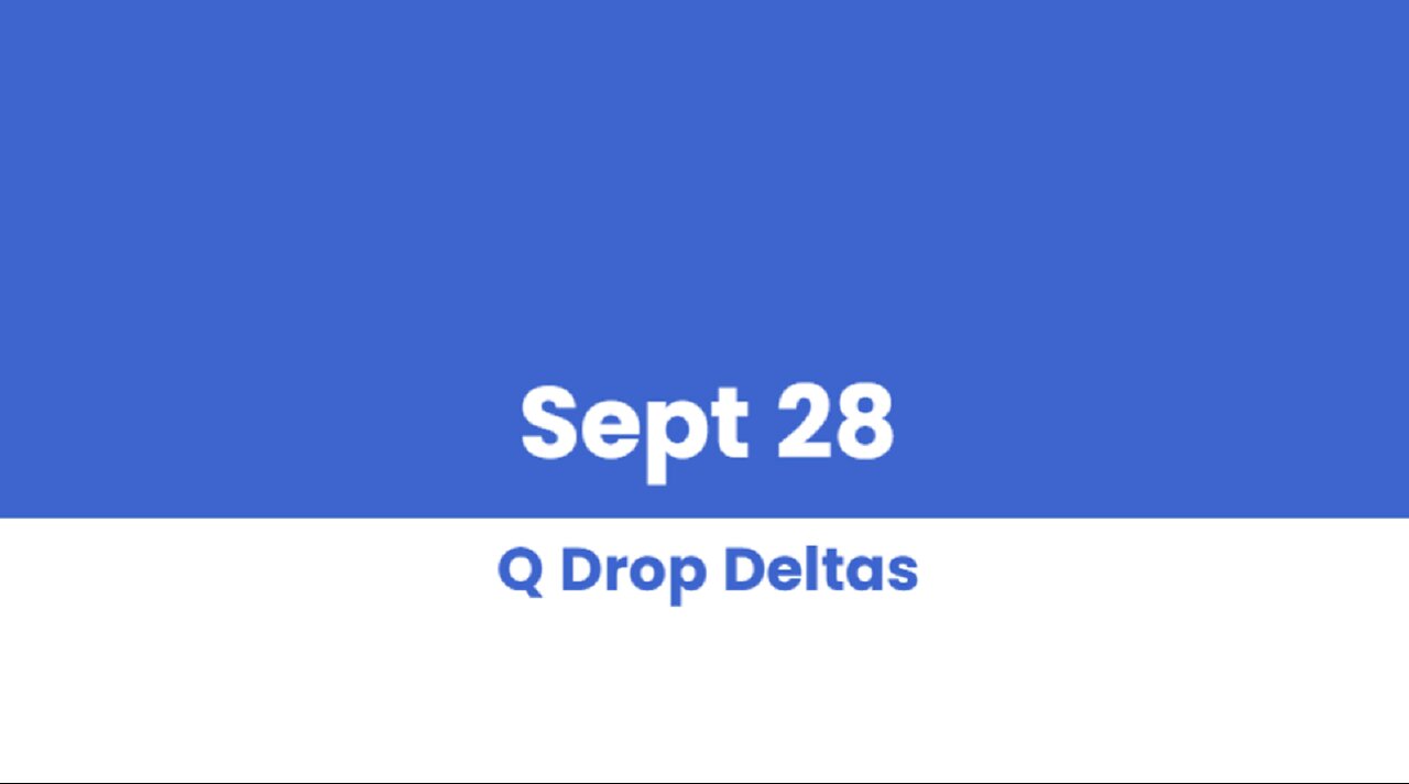 Q DROP DELTAS SEPT 28