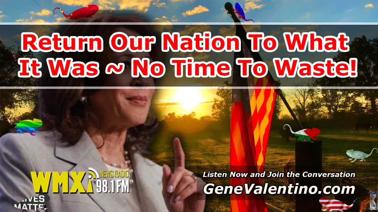 Return Our Nation To What It Was ~ No Time To Waste!