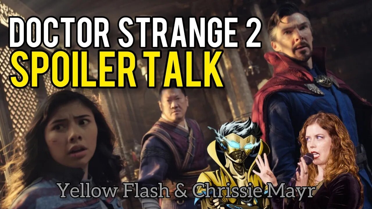 Doctor Strange 2 SPOILER TALK! Multiverse of Madness! Scarlet Witch! YellowFlash & Chrissie Mayr