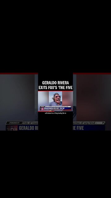 Geraldo Rivera Exits Fox's 'The Five'