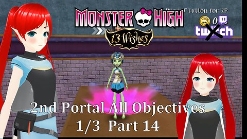 Monster High : 13 Wishes Part 14 1/3 2nd Portal