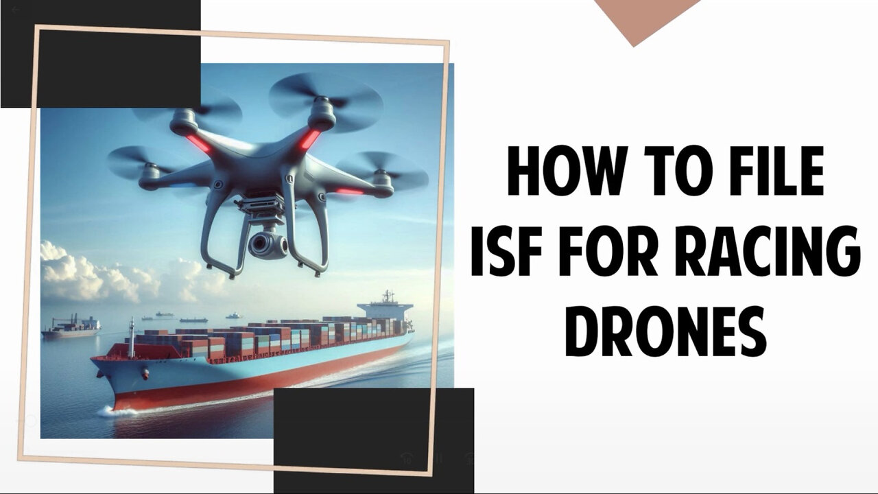 Unlocking the Secrets of Filing ISF for Racing Drones