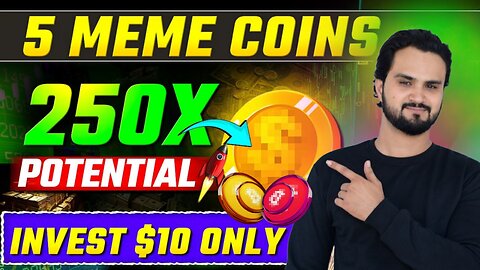 Top 5 Memecoins to Buy in Dip I I 250x in 2025 !