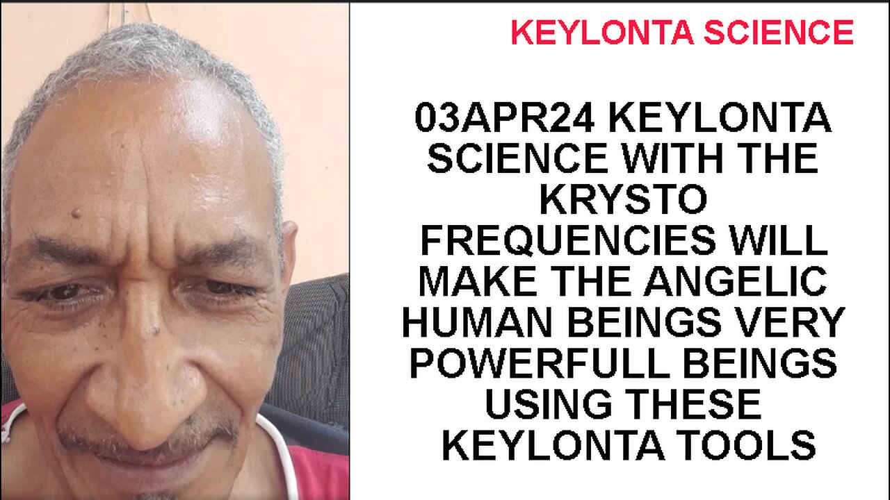 03APR24 KEYLONTA SCIENCE WITH THE KRYSTO FREQUENCIES WILL MAKE THE ANGELIC HUMAN BEINGS VERY POWERFU