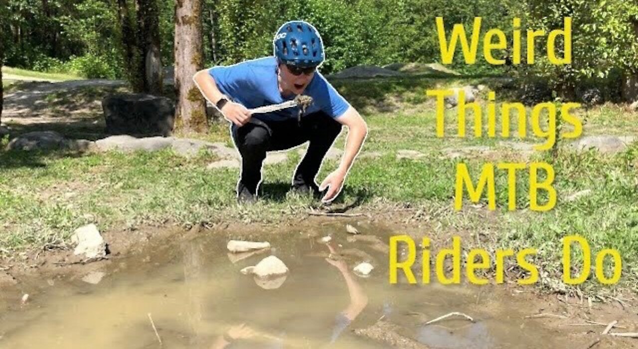 Weird Things Mountain Bikers Do