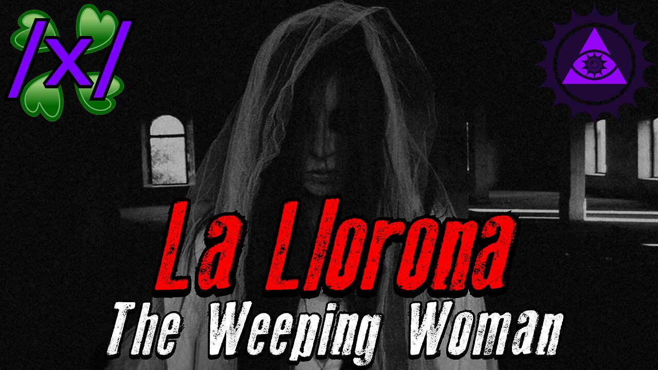 La Llorona: The Weeping Woman | 4chan /x/ Paranormal Greentext Stories Thread