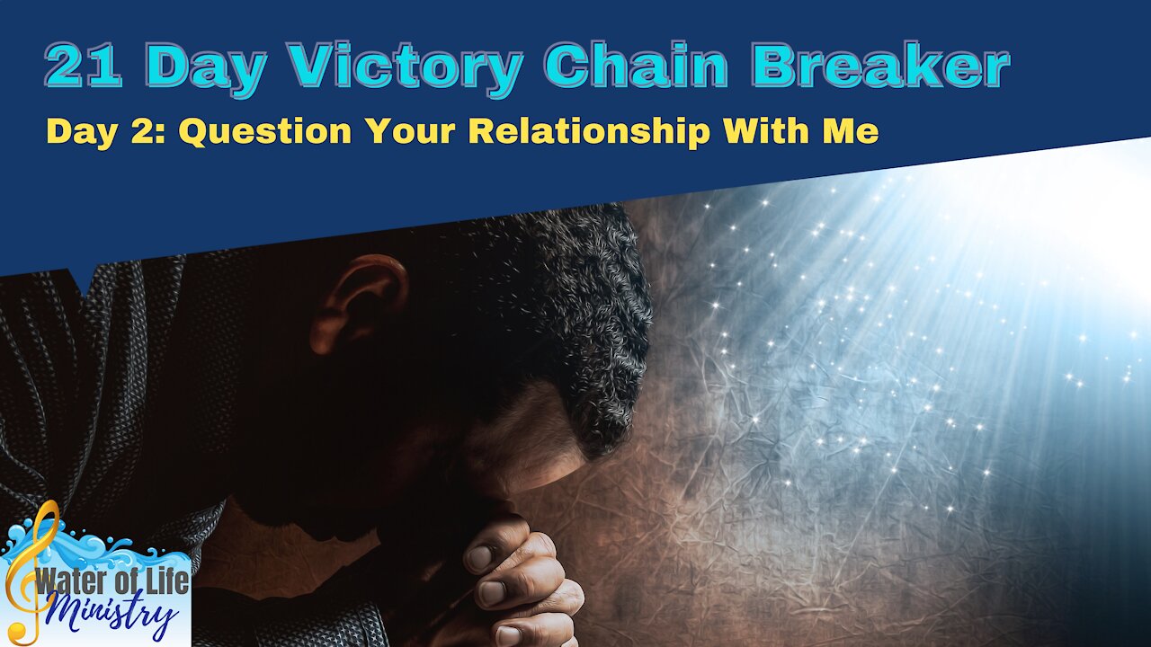 Day 2: Question Your Relationship With Me