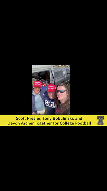 Scott Presler, Tony Bobulinski, and Devon Archer Together for College Football
