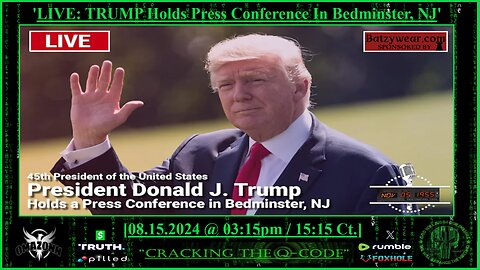 "CRACKING THE Q-CODE" - 'LIVE: PRESIDENT TRUMP Holds Press Conference In Bedminster, NJ'