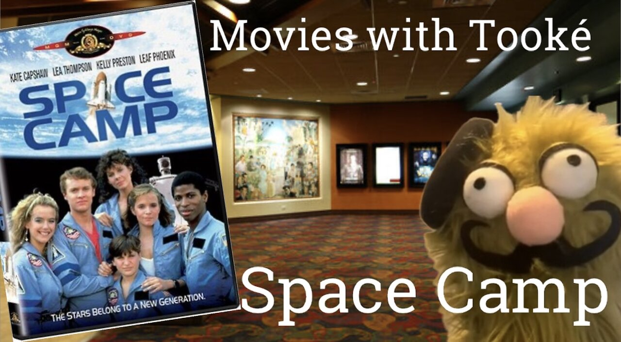 Movies with Tooke: Space Camp