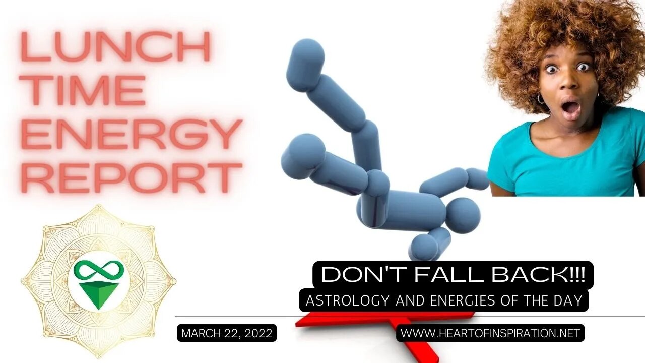 Lunchtime Energy Report 3-22-22 | Don't Fall Back into Old Patterns! | Astrology and Tarot