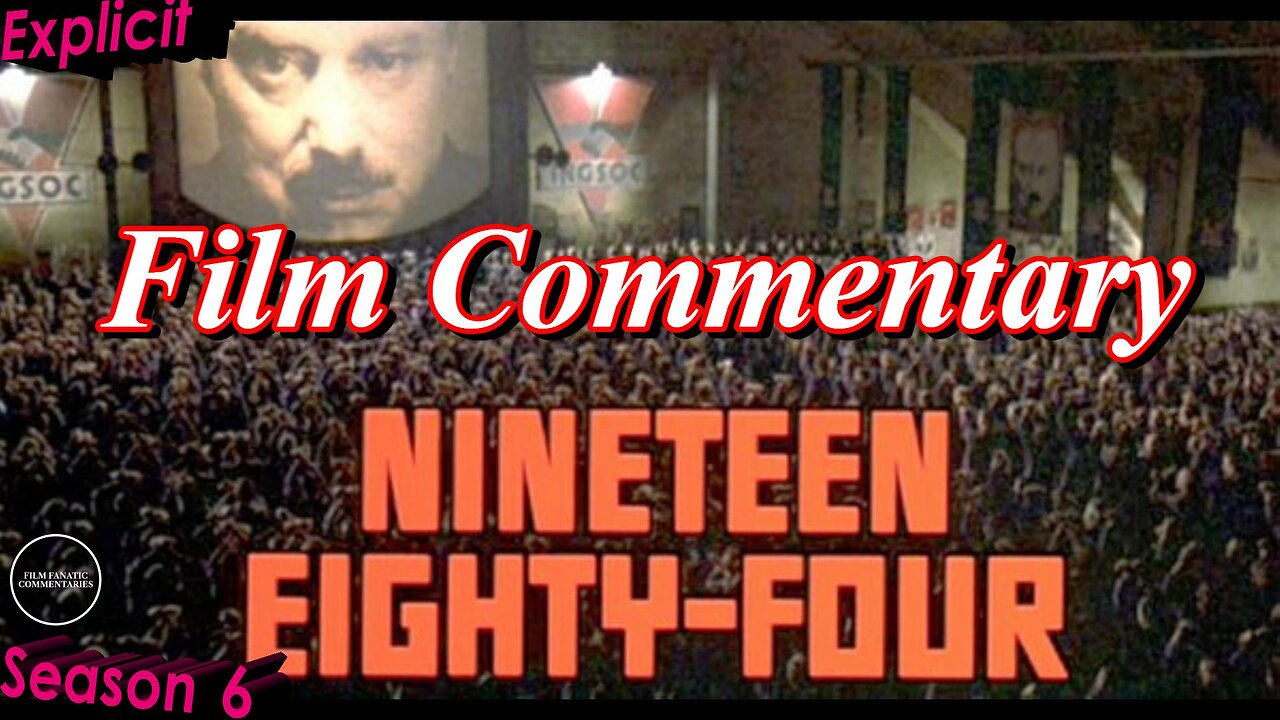 1984 (1984) - Film Fanatic Commentary - Season 6