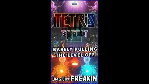 Tetris Effect Almost Gets The Best Of JustinFREAKIN But A Last Minute Move Saves The Level